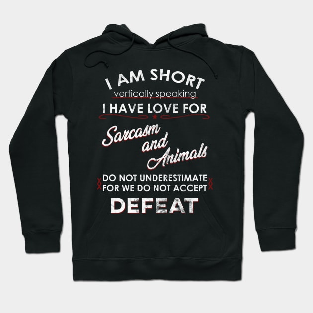 I am Short and I Love Sarcasm and Animals Hoodie by giovanniiiii